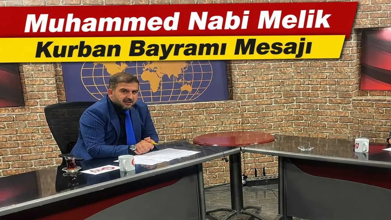 MUHAMMED NABİ MELİKTEN KURBAN BAYRAMI MESAJI